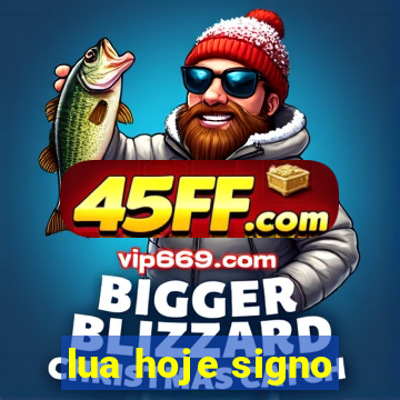 lua hoje signo